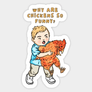 why are chickens so funny Sticker